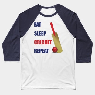 Eat Sleep Cricket Repeat Cricket Bat and Ball Baseball T-Shirt